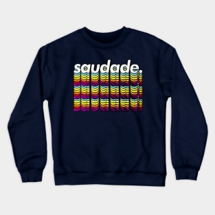 Saudade - Original Typographic Design Crewneck Sweatshirt